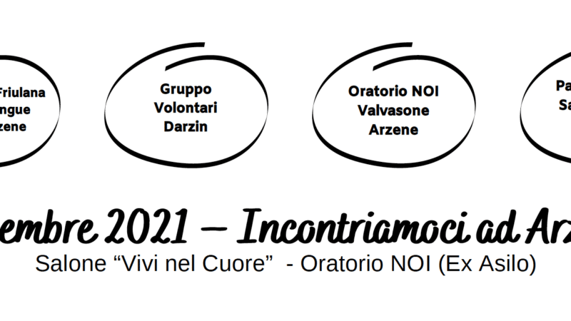 Novembre 2021 – Incontriamoci ad Arzene